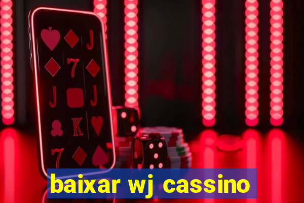 baixar wj cassino